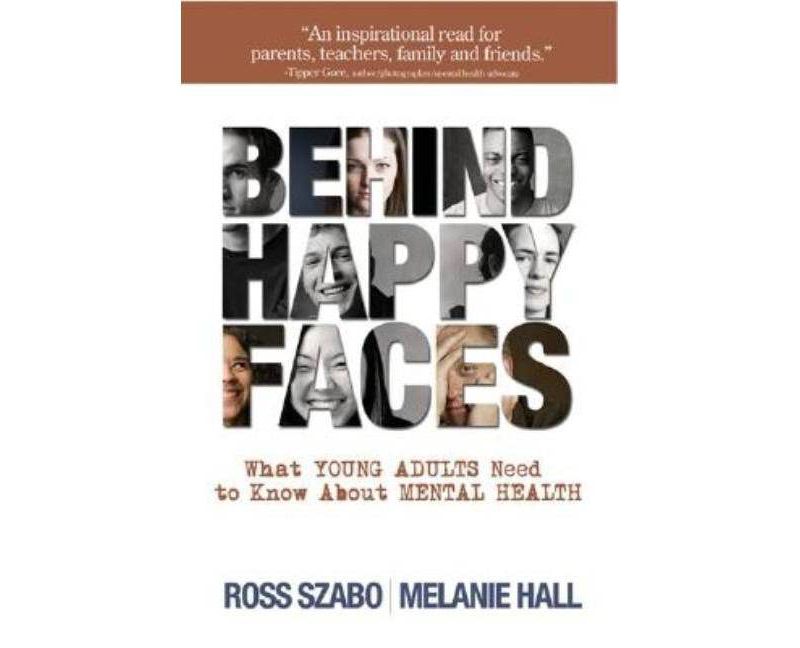 Behind Happy Faces - by  Ross E Szabo & Melanie Hall (Paperback)