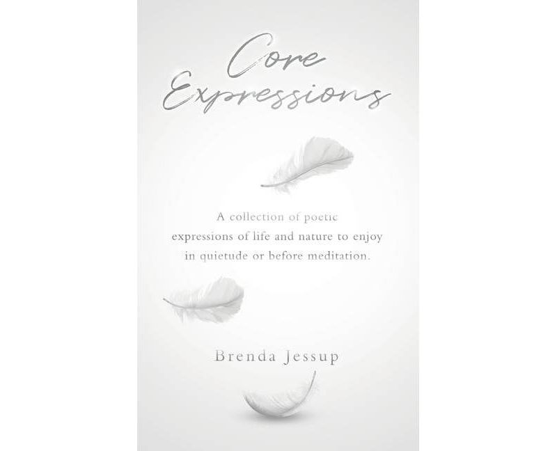 Core Expressions - by  Brenda Jessup (Paperback)