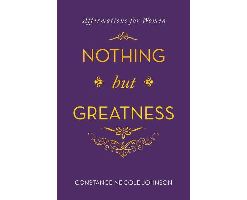 Nothing but Greatness - by  Constance Ne'cole Johnson (Paperback)