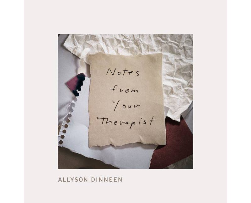 Notes from Your Therapist - by Allyson Dinneen (Hardcover)