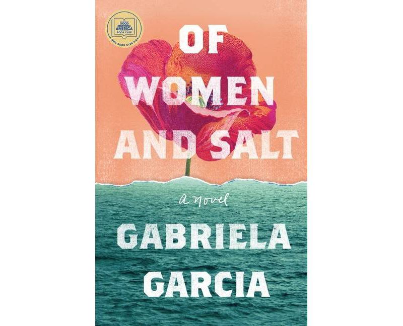 Of Women and Salt - by Gabriela Garcia (Hardcover)