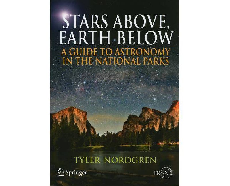 Stars Above, Earth Below - by  Tyler Nordgren (Paperback)