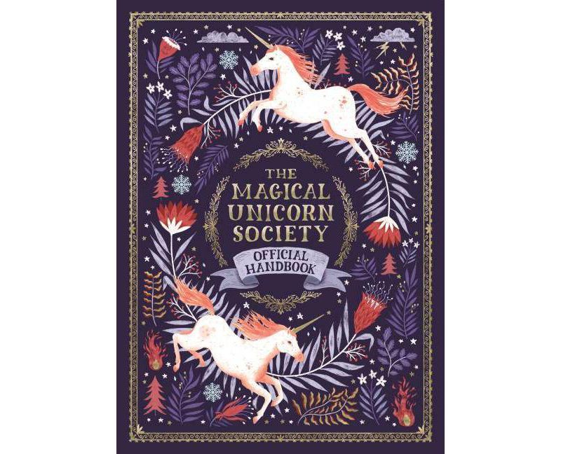 Magical Unicorn Society Official Handbook -  by Selwyn E. Phipps (Hardcover)