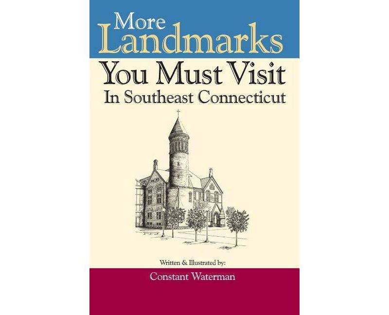 More Landmarks You Must Visit in Southeast Connecticut - by  Matthew Goldman (Paperback)