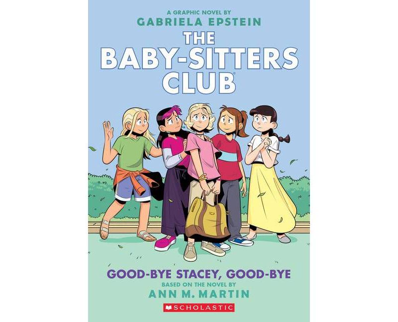 Good-Bye Stacey, Good-Bye (the Baby-Sitters Club Graphic Novel #11): A Graphix Book (Adapted Edition) - (Baby-Sitters Club Graphix) by  Ann M Martin
