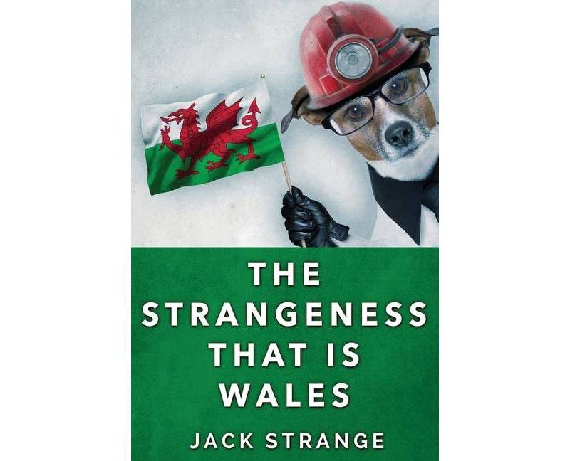 The Strangeness That Is Wales - (Jack's Strange Tales) Large Print by  Jack Strange (Paperback)