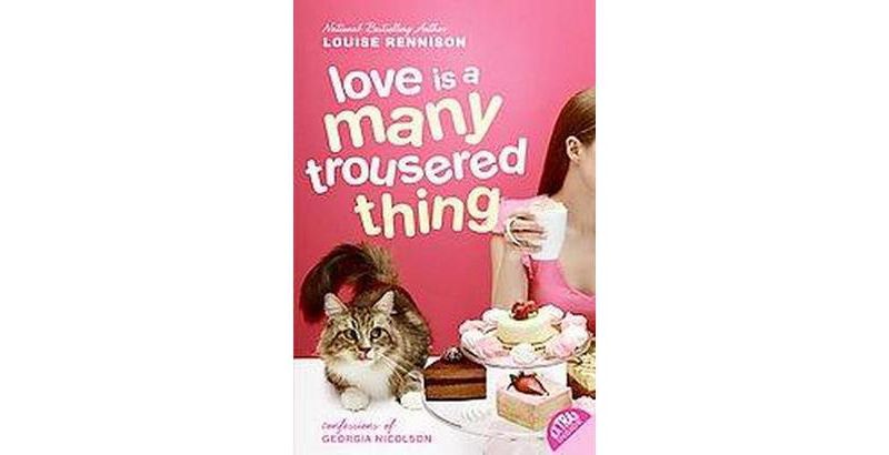 Love Is a Many Trousered Thing ( Confessions of Georgia Nicolson) (Reprint) (Paperback) by Louise Rennison