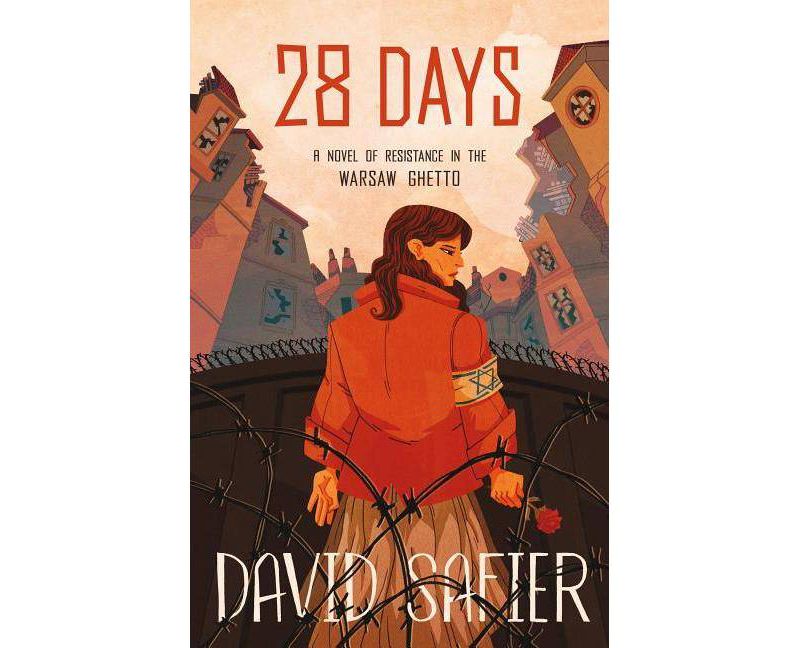 28 Days: A Novel of Resistance in the Warsaw Ghetto - by  David Safier (Hardcover)