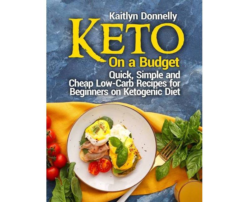Keto On a Budget - by  Kaitlyn Donnelly (Paperback)