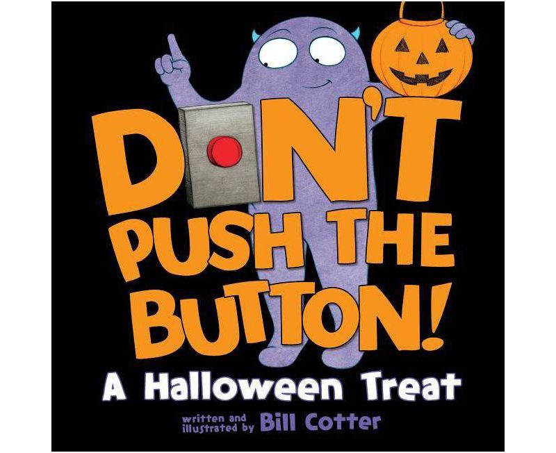 Don't Push the Button! Halloween -  by Bill Cotter (Hardcover)