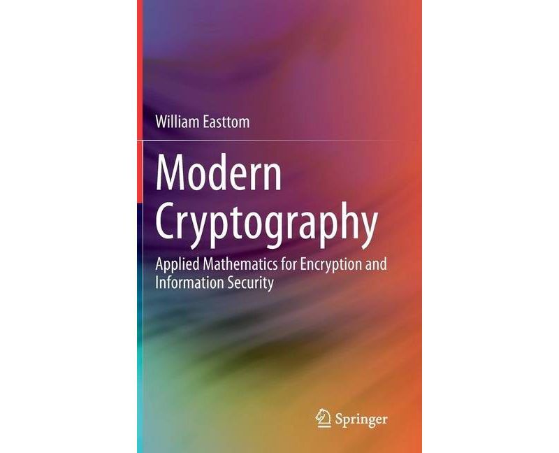 Modern Cryptography - by  William Easttom (Hardcover)