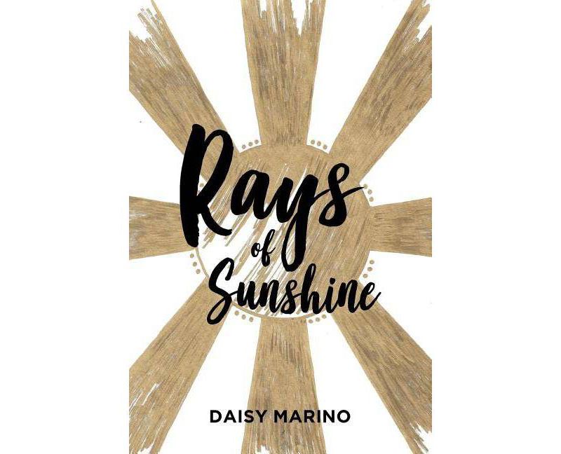Rays of Sunshine - by  Daisy Marino (Paperback)
