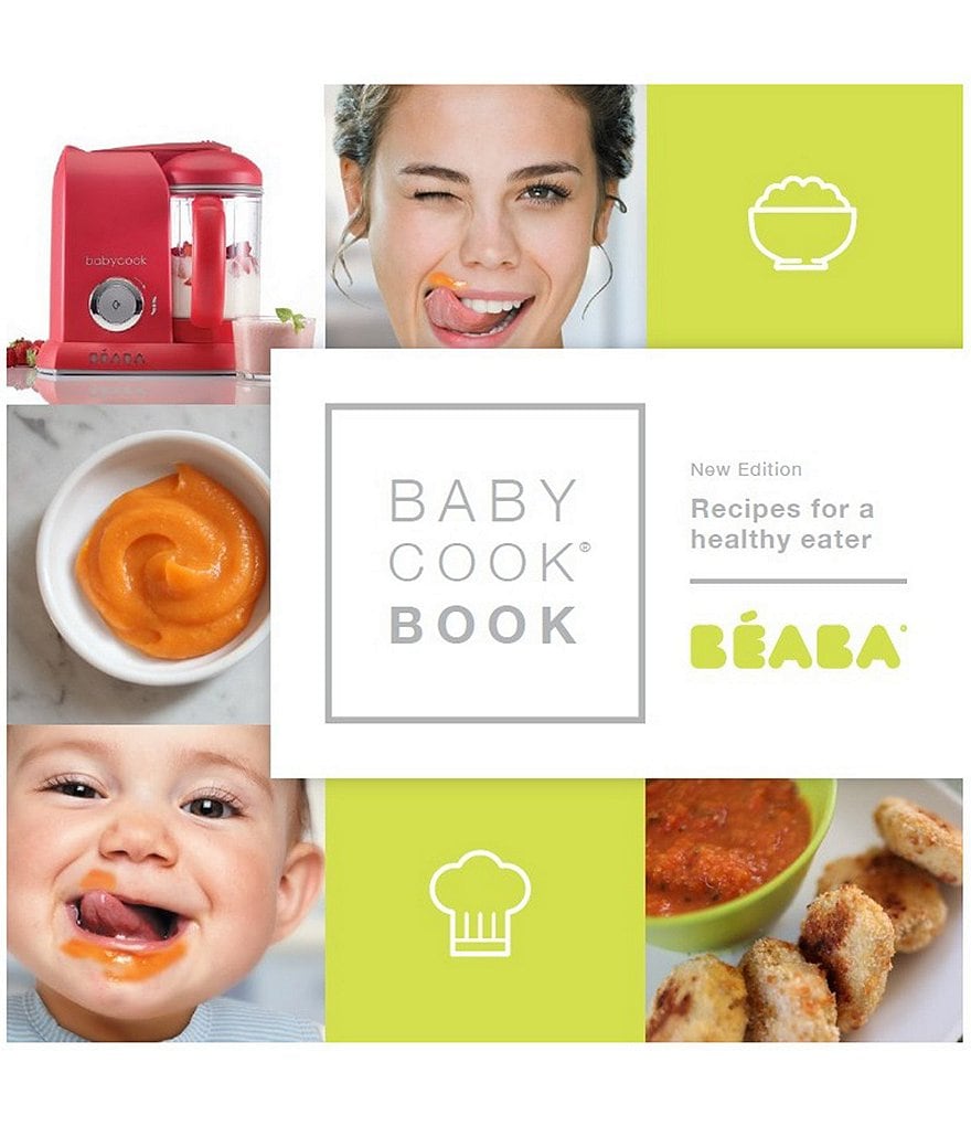 BEABA Babycook&reg; Cookbook Recipes for a Healthy Eater