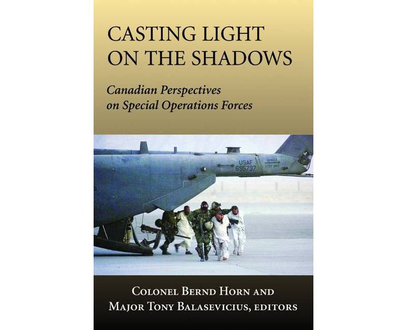 Casting Light on the Shadows - by  Bernd Horn & Tony Balasevicius (Paperback)