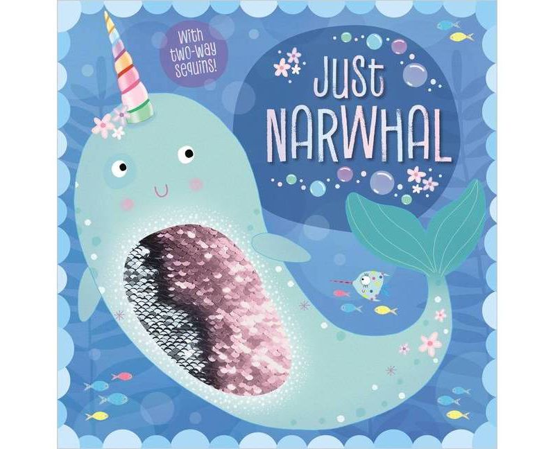 Just Narwhal : With Two-way Sequins! -  by Rosie Greening (Paperback)