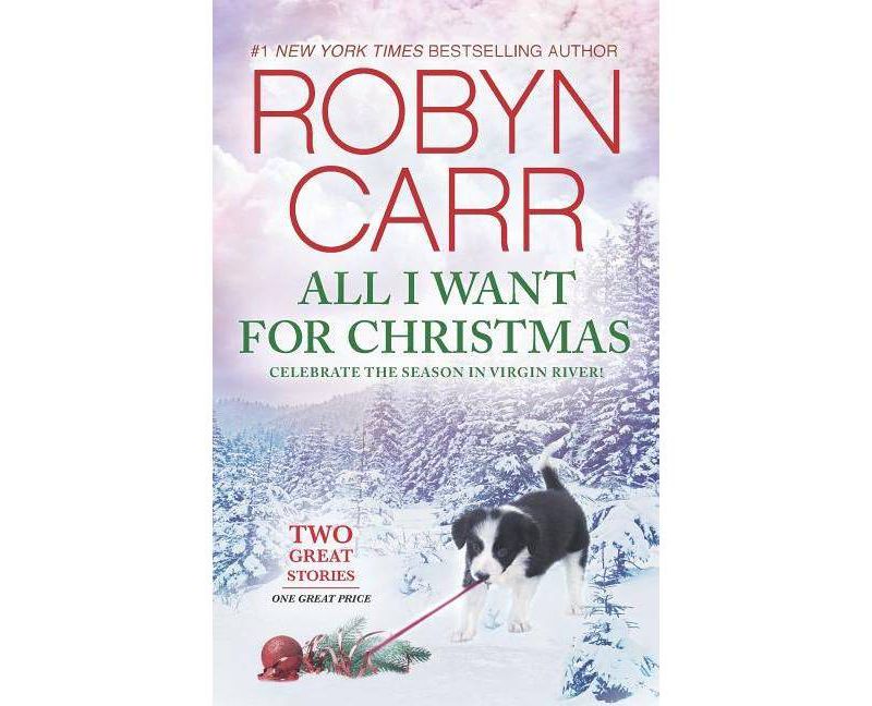 All I Want for Christmas : A Virgin River Christmas / Under the Christmas Tree - (Paperback) - by Robyn Carr