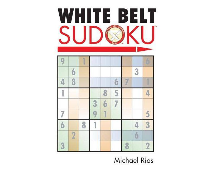 White Belt Sudoku(r) - (Martial Arts Puzzles) by  Michael Rios (Paperback)