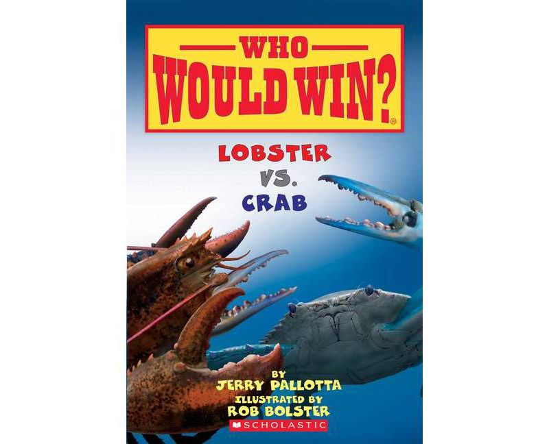 Lobster vs. Crab (Who Would Win?), 13 - by  Jerry Pallotta (Paperback)
