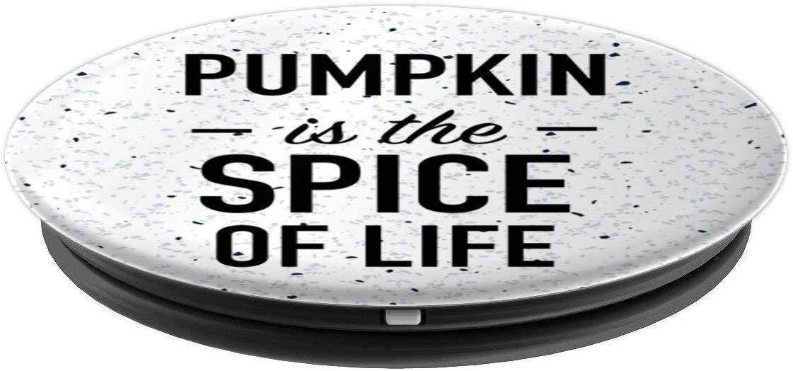 Pumpkin Is The Spice Of Life - Funny Foodie Slogan