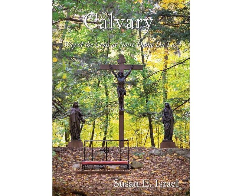 Calvary - by  Susan E Israel (Paperback)