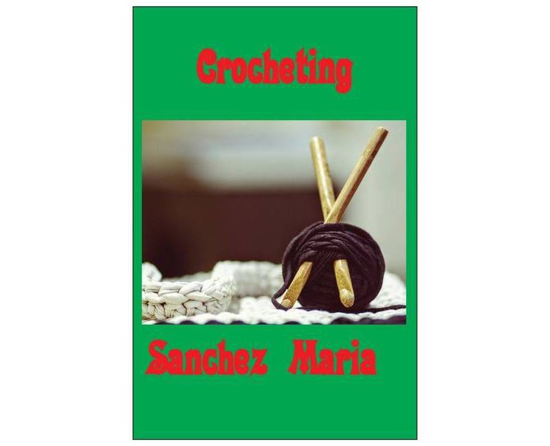 Crocheting - by  Maria Sanchez (Paperback)