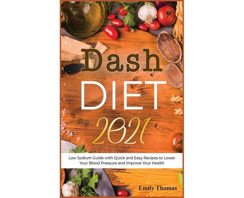 Dash Diet 2021 - (Mediterranean Cooking) by  Emily Thomas (Hardcover)