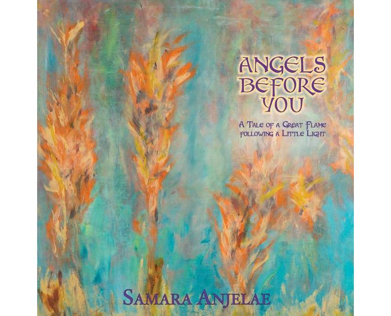 Angels Before You - by  Samara Anjelae (Paperback)