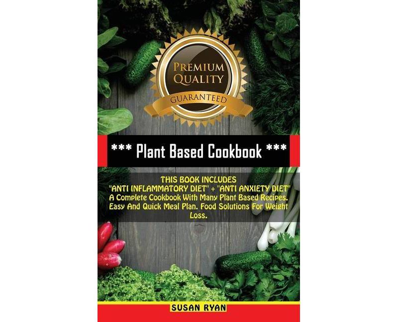 Plant Based Cookbook - 3rd Edition by  Susan Ryan & Olivia Johnson Smith (Hardcover)