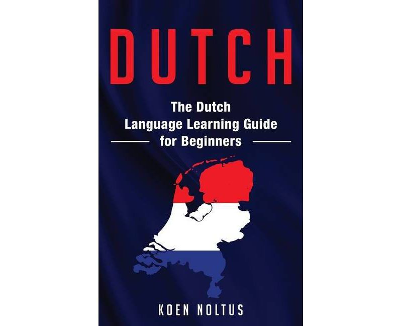 Dutch - by  Koen Noltus (Hardcover)