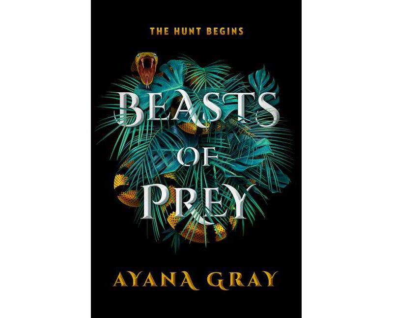Beasts of Prey - by  Ayana Gray (Hardcover)