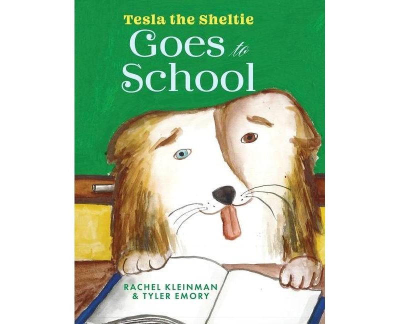 Tesla the Sheltie Goes to School - by  Rachel Kleinman & Tyler Emory (Paperback)