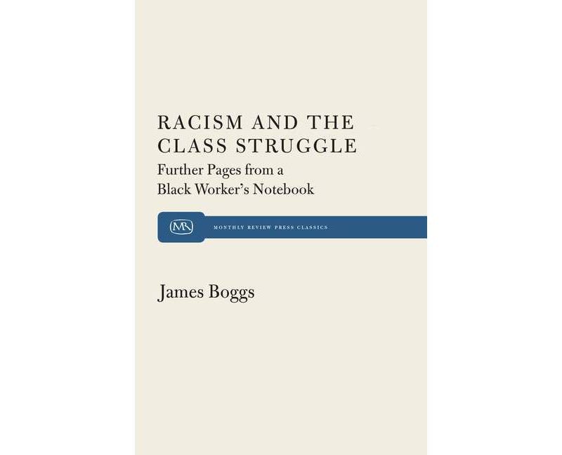 Racism and the Class Struggle - by  James Boggs (Paperback)