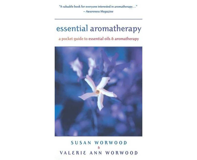 Essential Aromatherapy - 2nd Edition by  Susan E Worwood & Valerie Ann Worwood (Paperback)