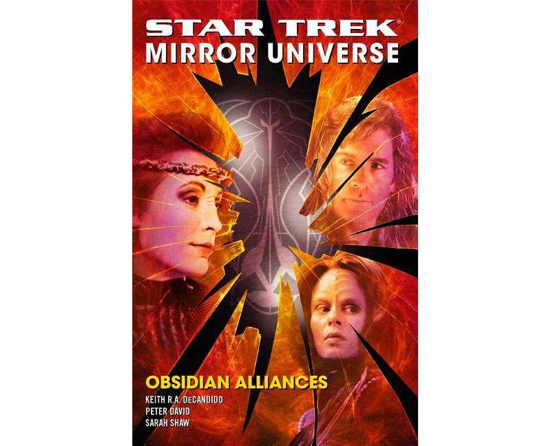 Star Trek: Mirror Universe: Obsidian Alliances - (Star Trek: Mirror Universe (Paperback)) by  Peter David & Keith R a DeCandido & Sarah Shaw