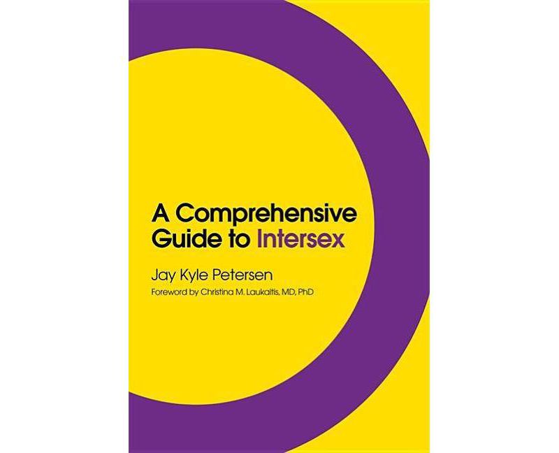 A Comprehensive Guide to Intersex - by  Jay Kyle Petersen (Paperback)