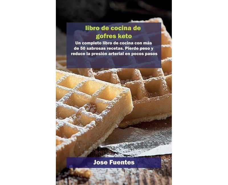 Libro de Recetas Keto Chaffle - by  Jose Fuentes (Hardcover)