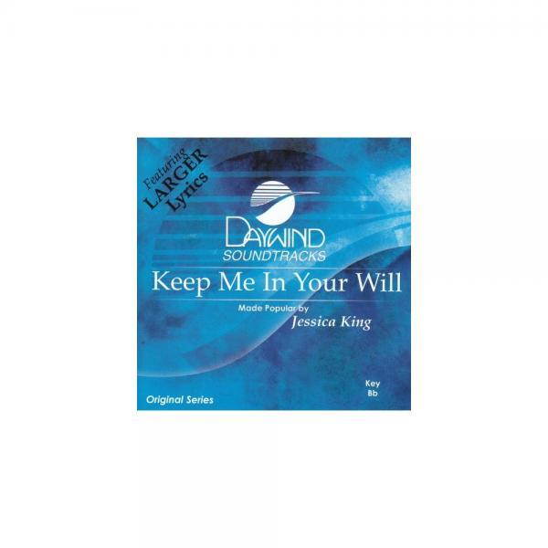 Keep Me In Your Will [Accompaniment/Performance Track]