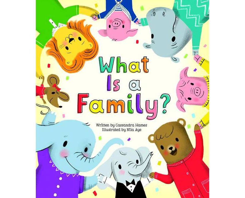 What Is a Family? - (Love You Always) by  Cassandra Hames (Board Book)