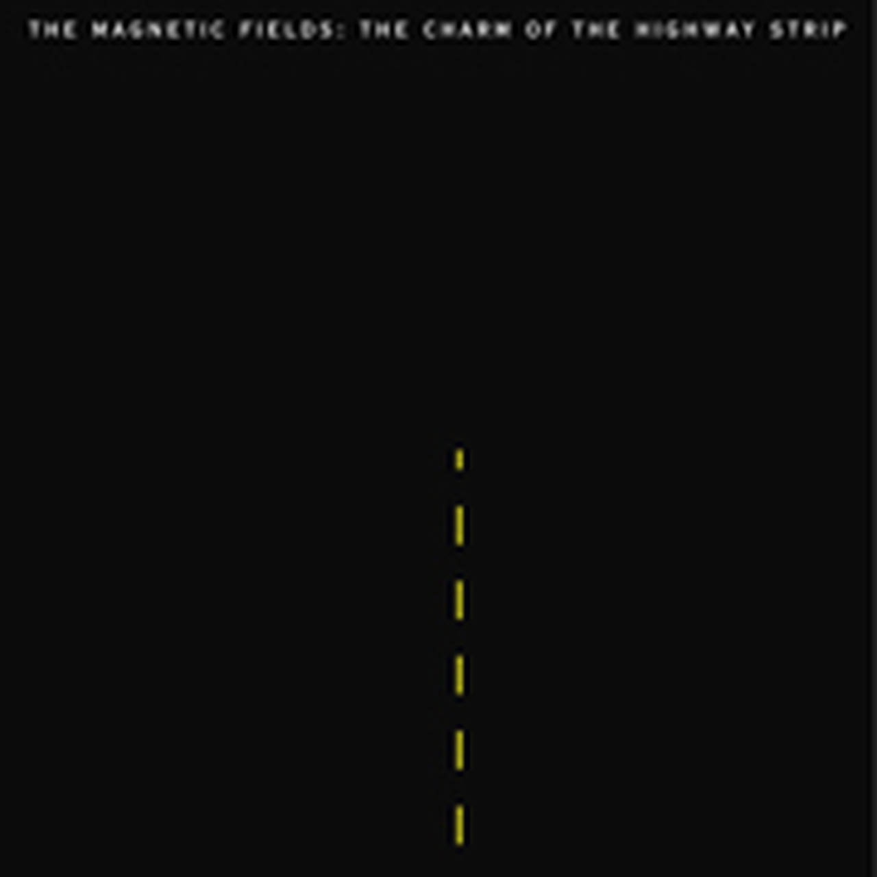 The Magnetic Fields The Charm Of The Highway Strip 180gLP (Vinyl)