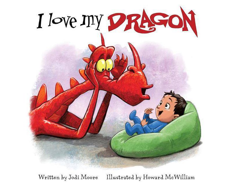 I Love My Dragon - (When a Dragon Moves in) by  Jodi Moore (Board Book)