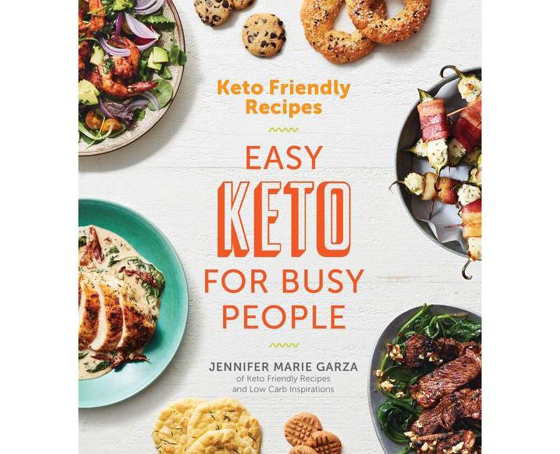 Keto Friendly Recipes: Easy Keto for Busy People - by Jennifer Marie Garza (Paperback)
