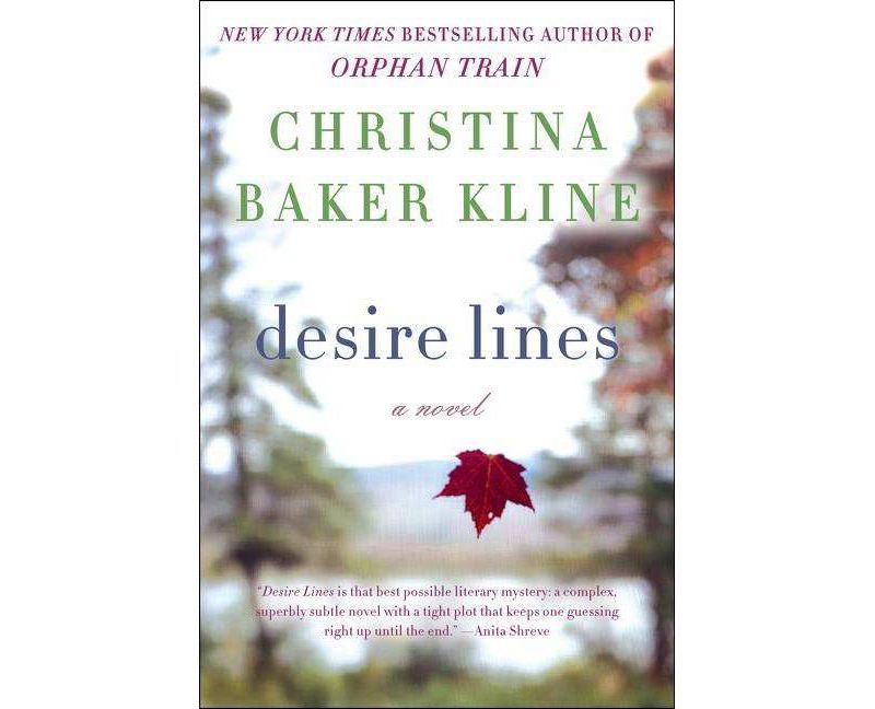 Desire Lines (Reprint) (Paperback) by Christina Baker Kline