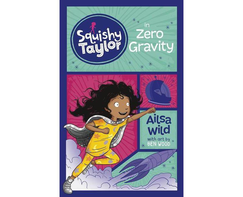 Squishy Taylor in Zero Gravity - by  Ailsa Wild (Paperback)
