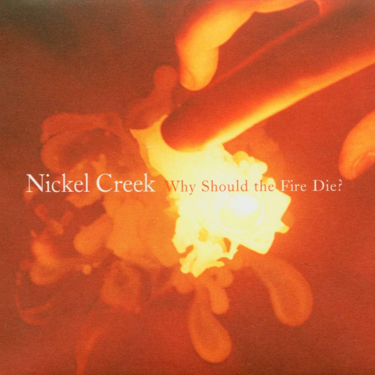 Nickel Creek Why Should The Fire Die? 180g 45rpm 2LP (Vinyl)