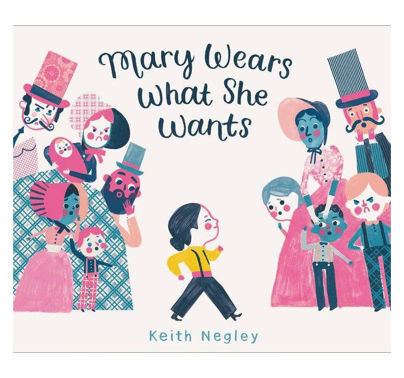Mary Wears What She Wants - by  Keith Negley (Hardcover)