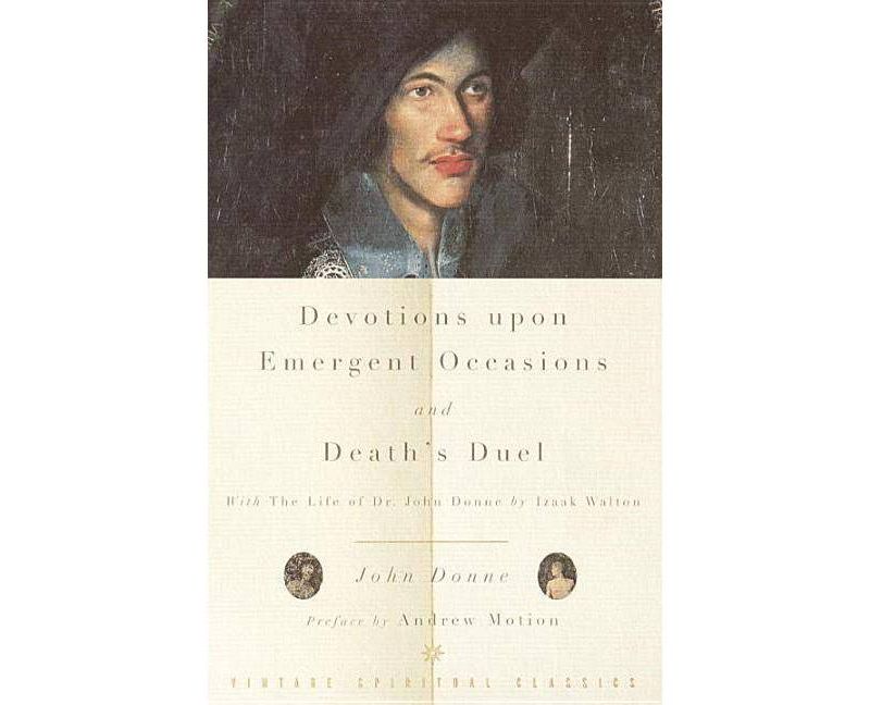 Devotions Upon Emergent Occasions and Death's Duel - by  John Donne (Paperback)