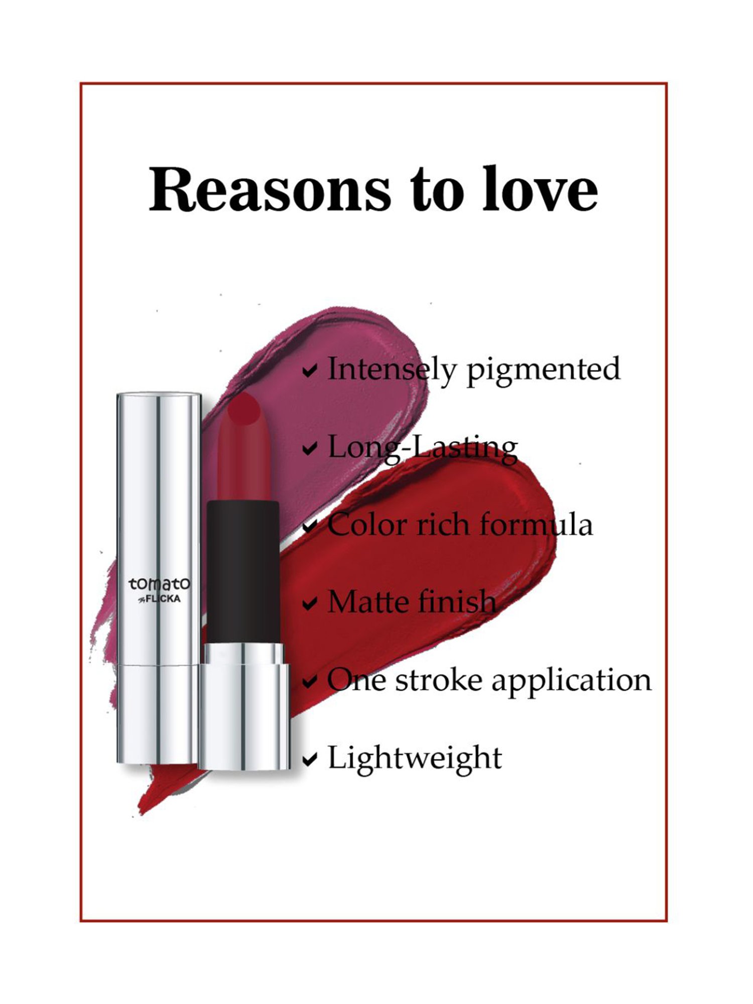 FLiCKA Tomato By FLiCKA Lipstick 09 - 4 gm