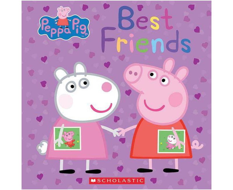 Peppa Pig Best Friends 12/25/2016 - by Scholastic (Hardcover)