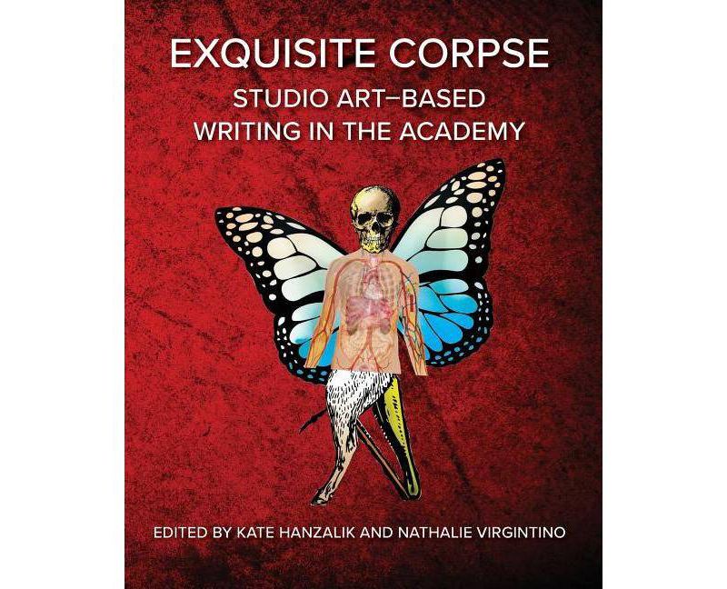 Exquisite Corpse - (Electracy and Transmedia Studies) by  Kate Hanzalik & Nathalie Virgintino (Paperback)