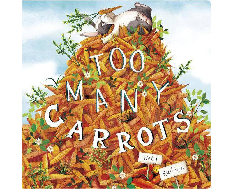 Too Many Carrots - by Katy Hudson (Board Book)